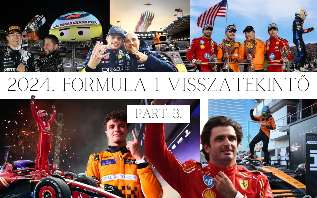 2024. Formula 1 visszatekintő. Part 3.