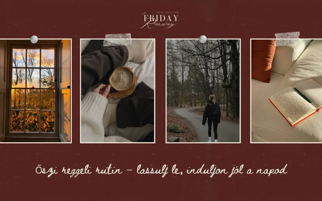 Őszi reggeli rutin – lassulj le, induljon jól a napod